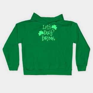 Let's Day Drink St. Patrick's Day Kids Hoodie